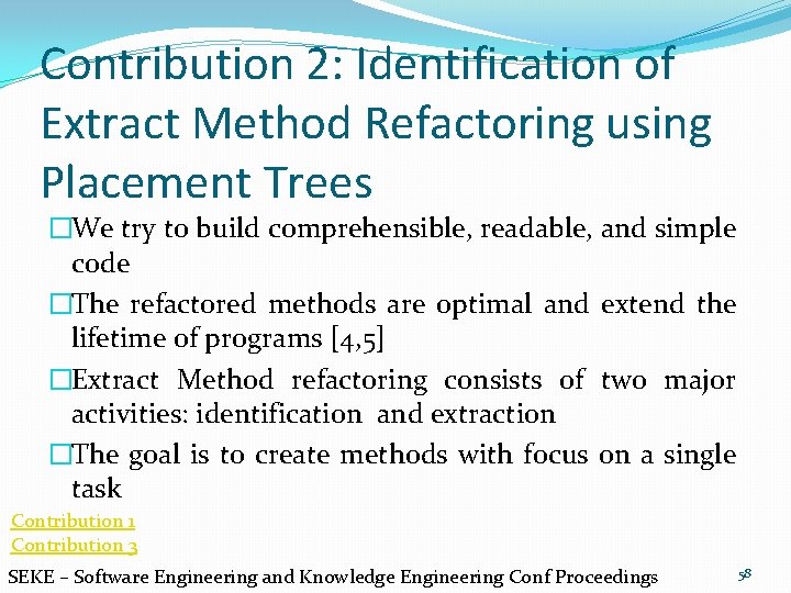 Contribution 2: Identification of Extract Method Refactoring using Placement Trees �We try to build