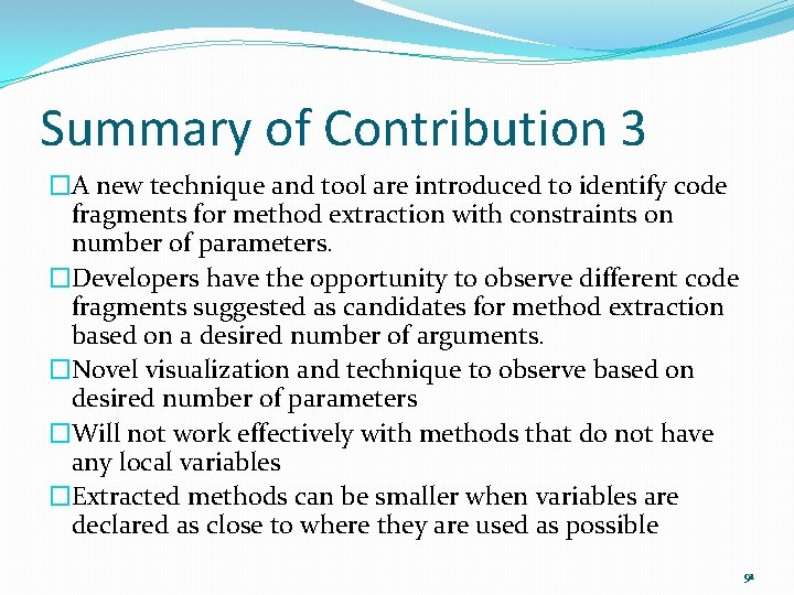 Summary of Contribution 3 �A new technique and tool are introduced to identify code