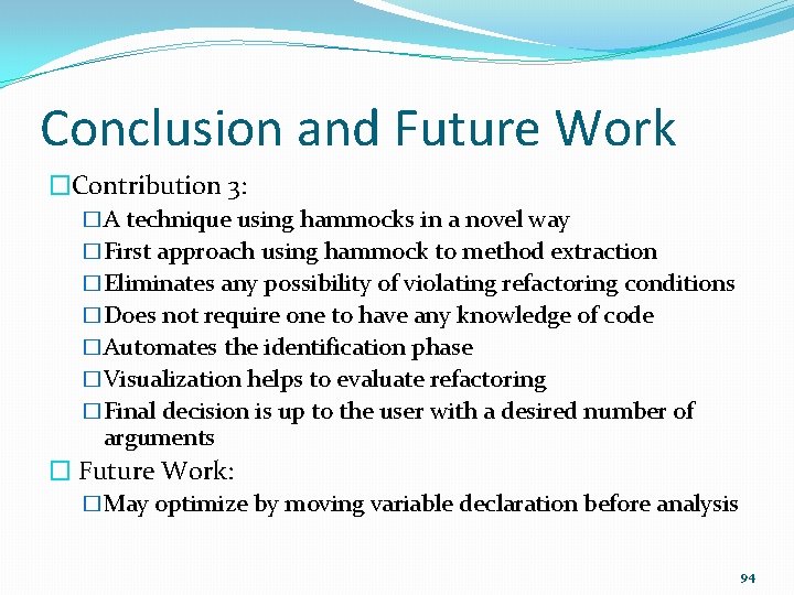 Conclusion and Future Work �Contribution 3: �A technique using hammocks in a novel way