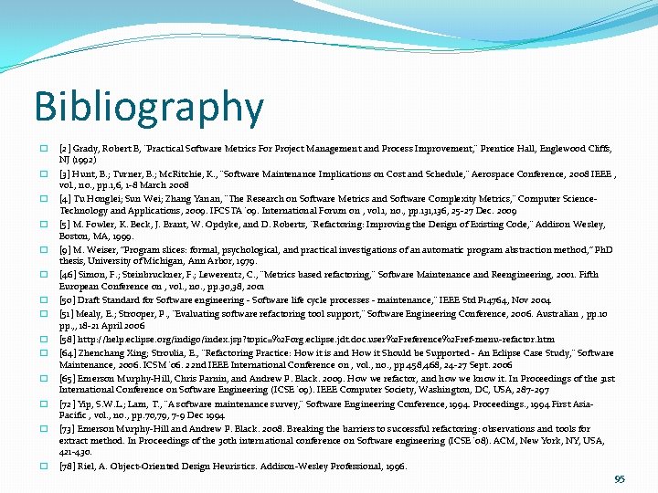 Bibliography � � � � [2] Grady, Robert B, "Practical Software Metrics For Project