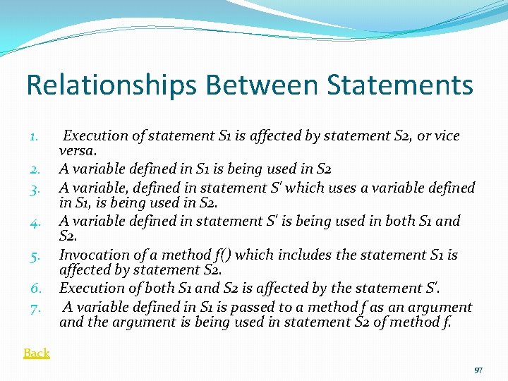 Relationships Between Statements 1. 2. 3. 4. 5. 6. 7. Execution of statement S