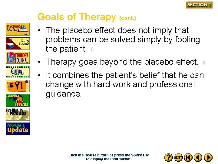 Goals of Therapy (cont. ) • The placebo effect does not imply that problems