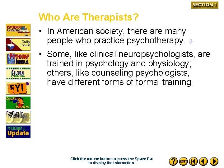 Who Are Therapists? • In American society, there are many people who practice psychotherapy.