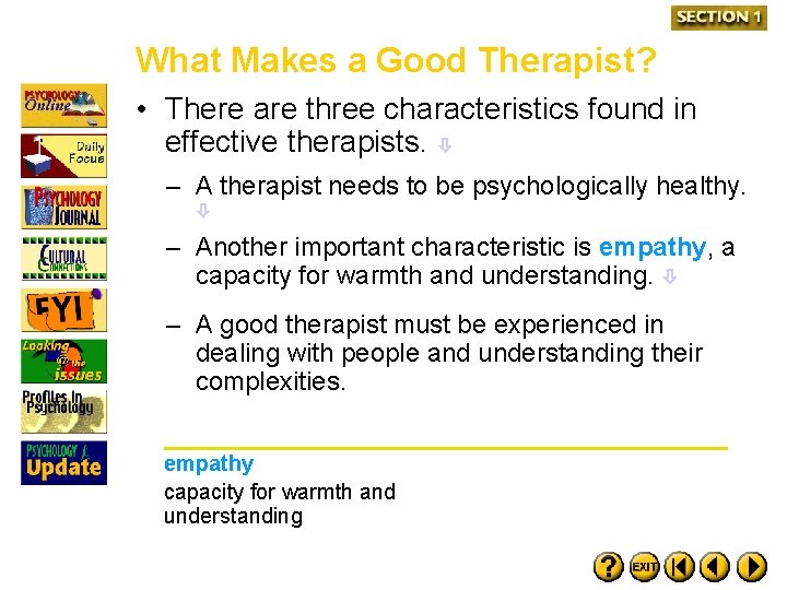 What Makes a Good Therapist? • There are three characteristics found in effective therapists.