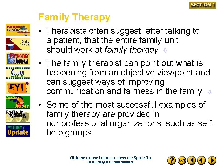 Family Therapy • Therapists often suggest, after talking to a patient, that the entire