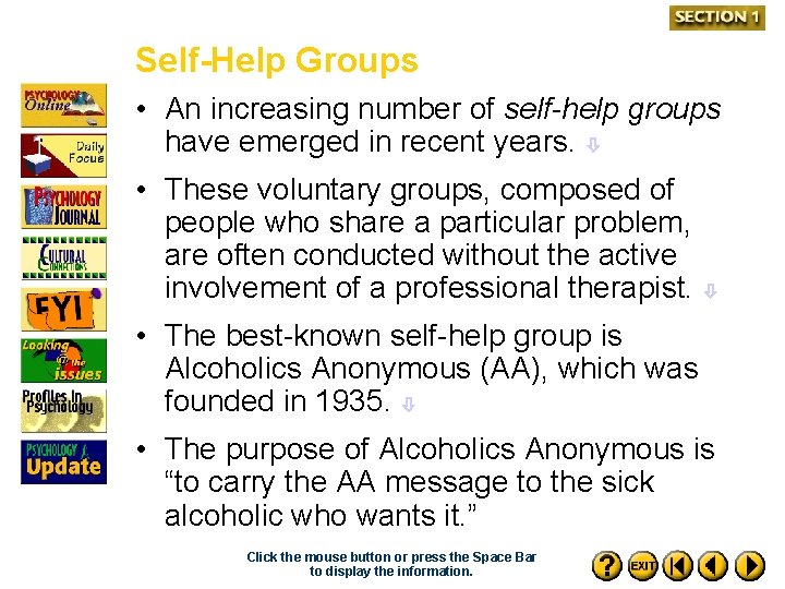 Self-Help Groups • An increasing number of self-help groups have emerged in recent years.