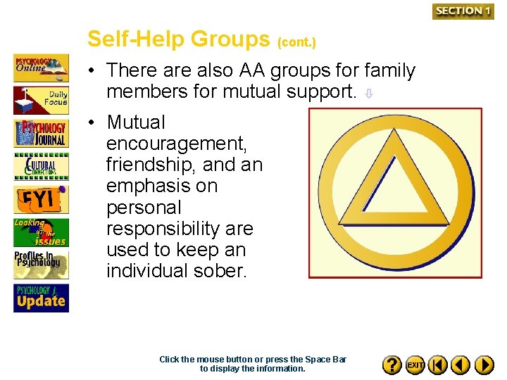 Self-Help Groups (cont. ) • There also AA groups for family members for mutual