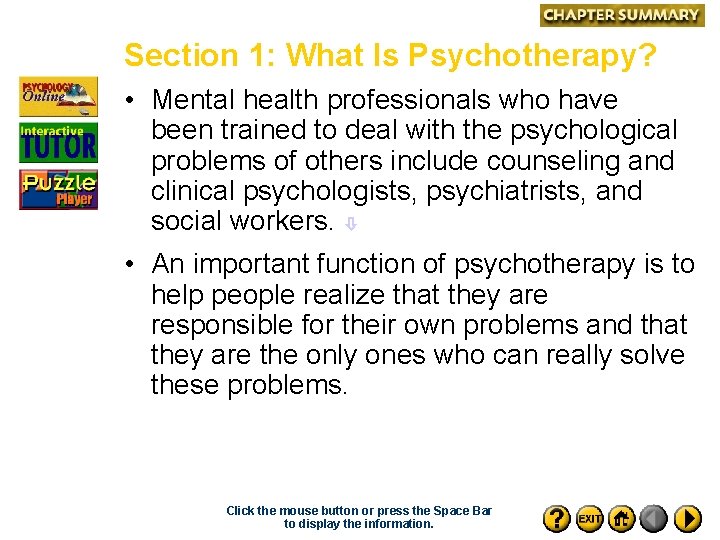 Section 1: What Is Psychotherapy? • Mental health professionals who have been trained to
