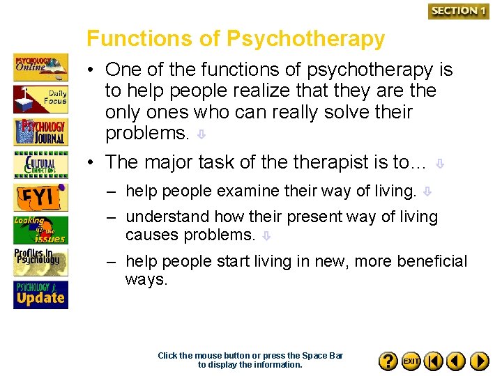 Functions of Psychotherapy • One of the functions of psychotherapy is to help people