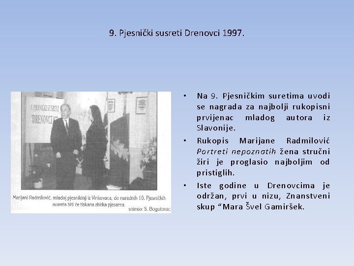 9. Pjesnički susreti Drenovci 1997. • • • Na 9. Pjesničkim suretima uvodi se