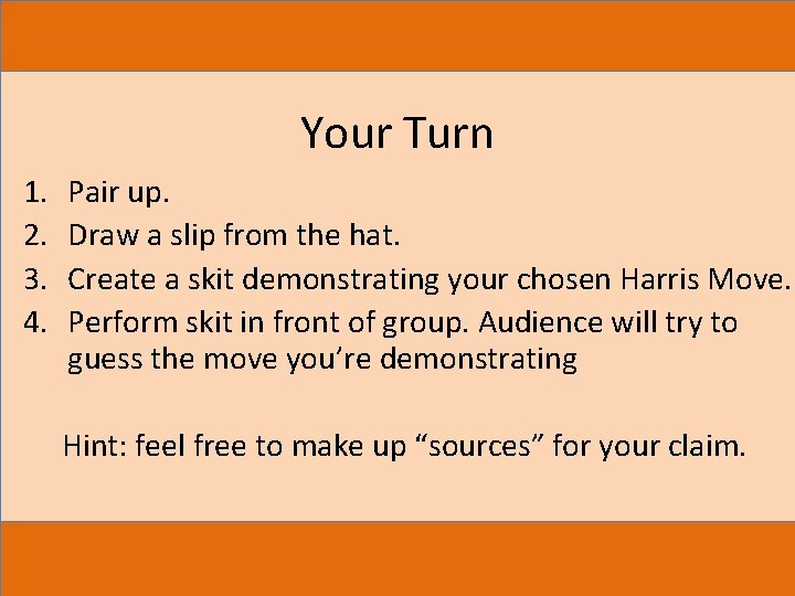 Your Turn 1. 2. 3. 4. Pair up. Draw a slip from the hat.