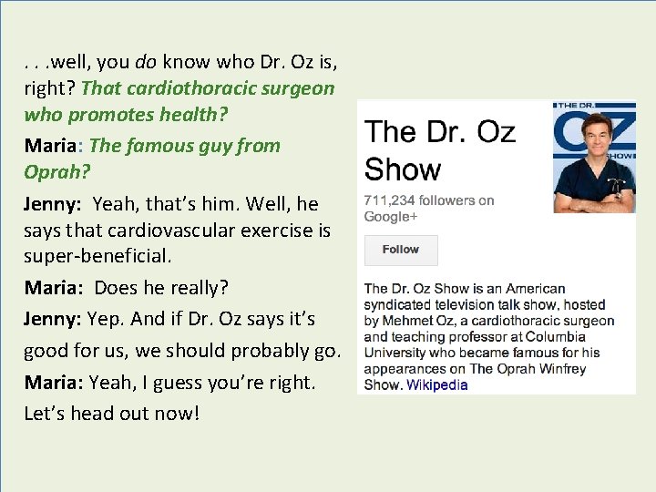 . . . well, you do know who Dr. Oz is, right? That cardiothoracic