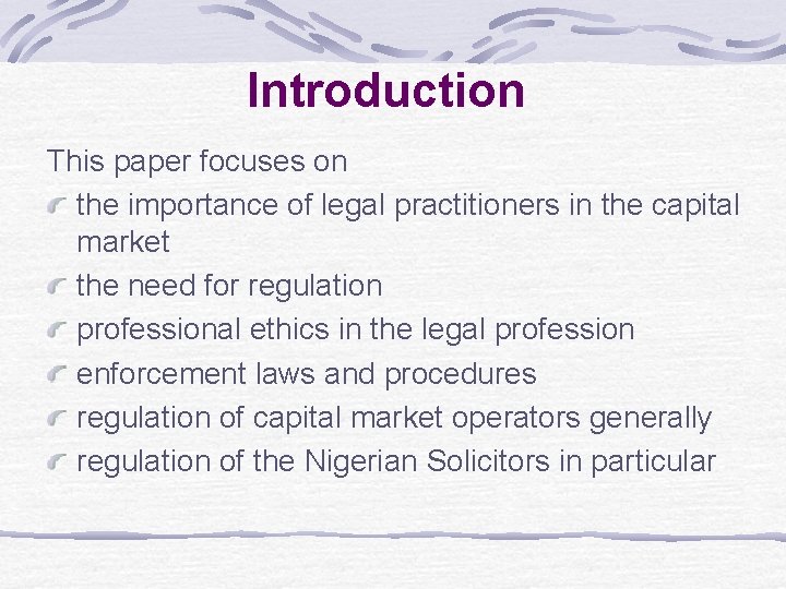 Introduction This paper focuses on the importance of legal practitioners in the capital market