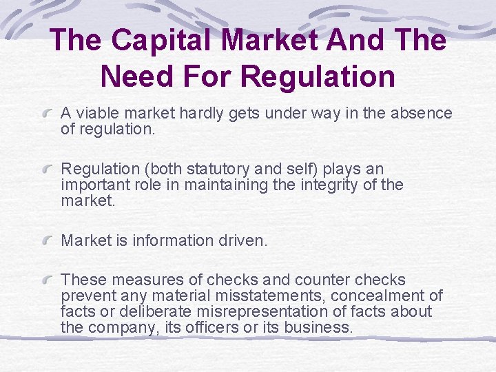 The Capital Market And The Need For Regulation A viable market hardly gets under