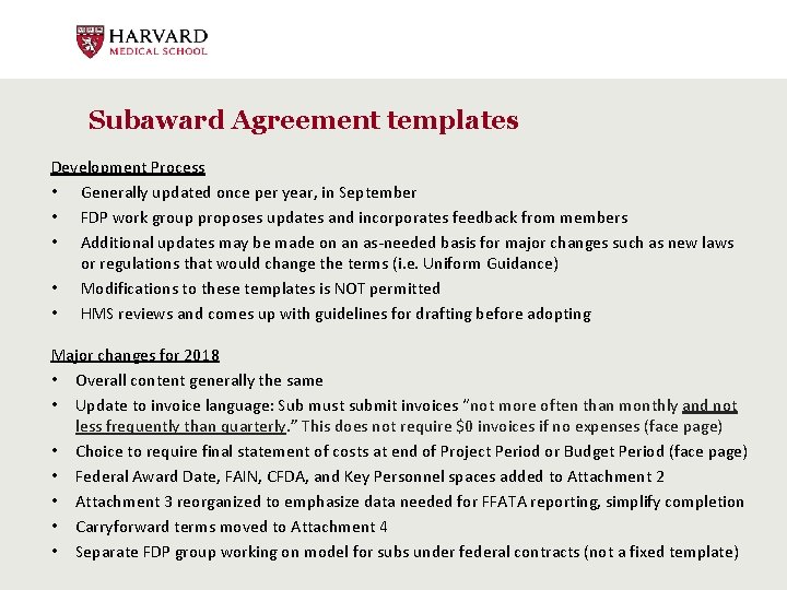 Subaward Agreement templates Development Process • Generally updated once per year, in September •
