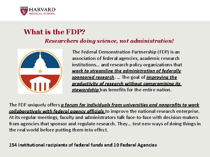 What is the FDP? Researchers doing science, not administration! The Federal Demonstration Partnership (FDP)