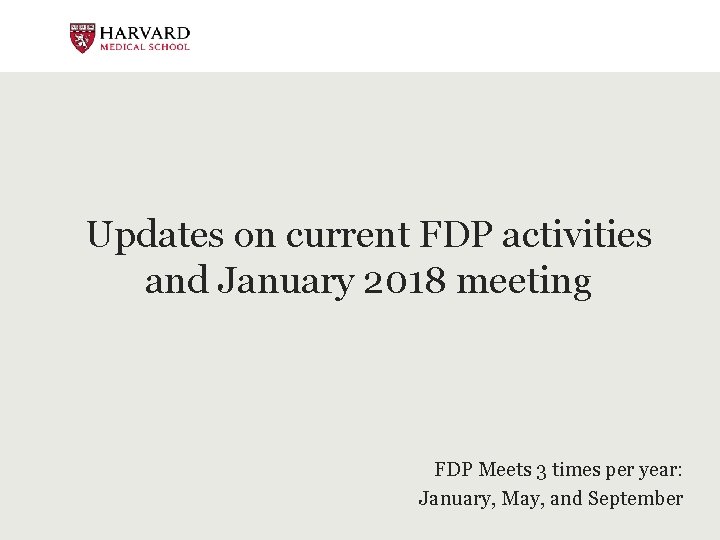 Updates on current FDP activities and January 2018 meeting FDP Meets 3 times per