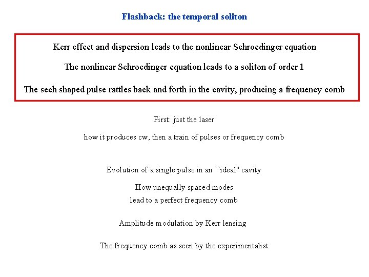 Flashback: the temporal soliton Kerr effect and dispersion leads to the nonlinear Schroedinger equation
