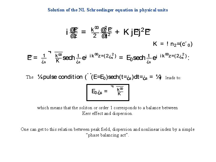 Solution of the NL Schroedinger equation in physical units The leads to: which means