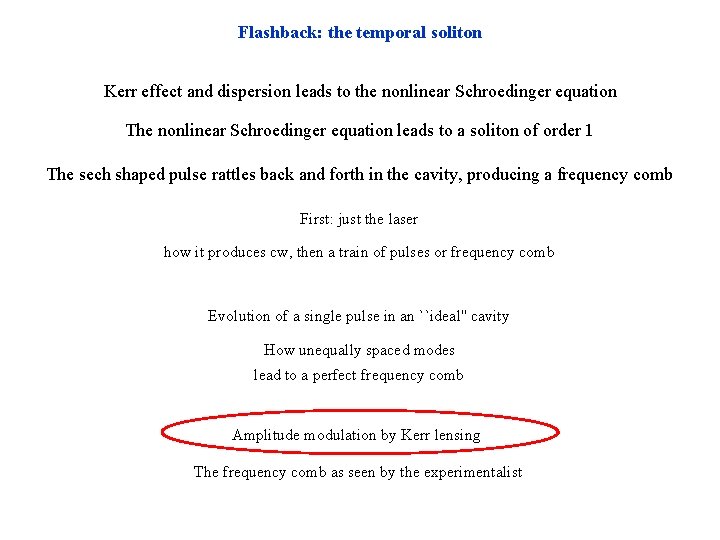 Flashback: the temporal soliton Kerr effect and dispersion leads to the nonlinear Schroedinger equation