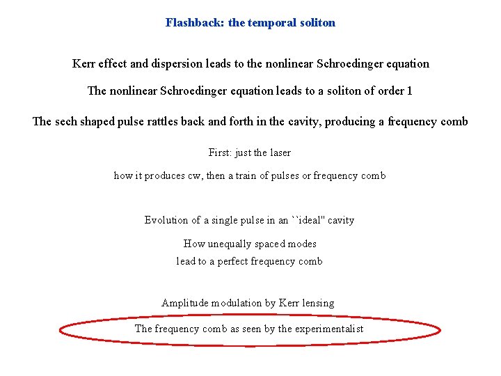 Flashback: the temporal soliton Kerr effect and dispersion leads to the nonlinear Schroedinger equation
