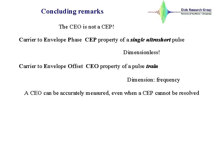 Concluding remarks The CEO is not a CEP! Carrier to Envelope Phase CEP property