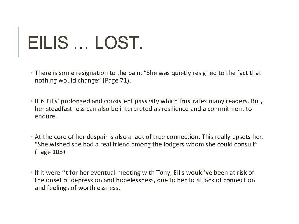 EILIS … LOST. • There is some resignation to the pain. “She was quietly