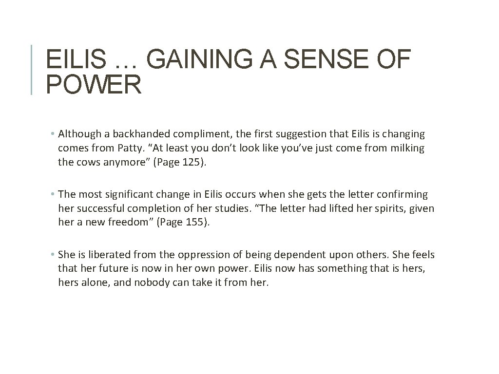 EILIS … GAINING A SENSE OF POWER • Although a backhanded compliment, the first