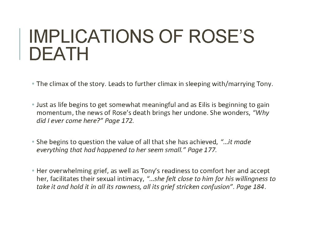IMPLICATIONS OF ROSE’S DEATH • The climax of the story. Leads to further climax