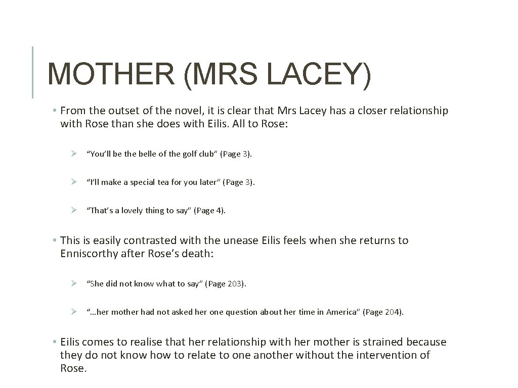 MOTHER (MRS LACEY) • From the outset of the novel, it is clear that