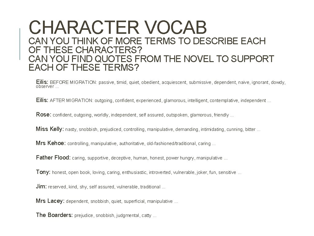 CHARACTER VOCAB CAN YOU THINK OF MORE TERMS TO DESCRIBE EACH OF THESE CHARACTERS?