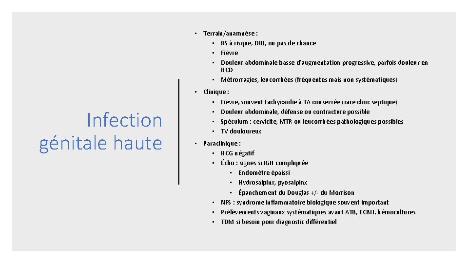  • Terrain/anamnèse : • RS à risque, DIU, ou pas de chance •
