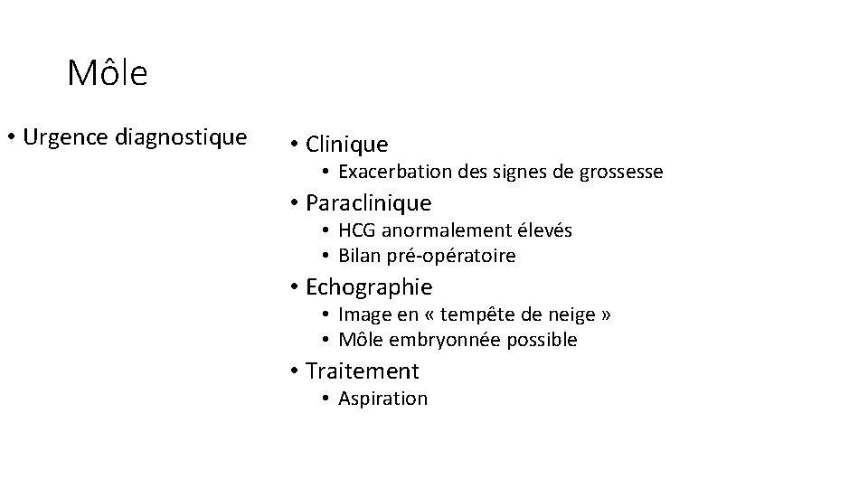 Môle • Urgence diagnostique • Clinique • Exacerbation des signes de grossesse • Paraclinique