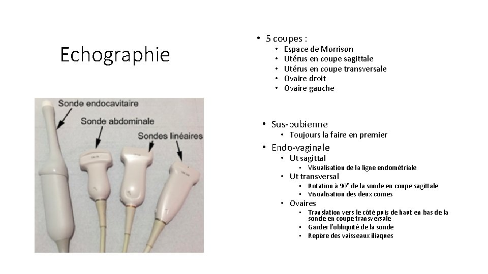 Echographie • 5 coupes : • • • Espace de Morrison Utérus en coupe