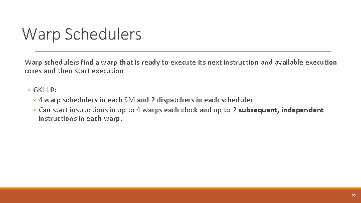 Warp Schedulers Warp schedulers find a warp that is ready to execute its next