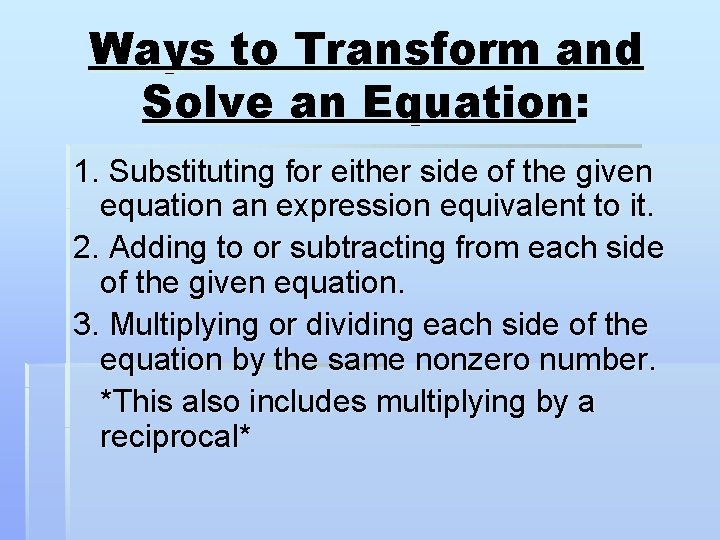 Ways to Transform and Solve an Equation: 1. Substituting for either side of the