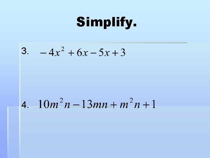 Simplify. 3. 4. 