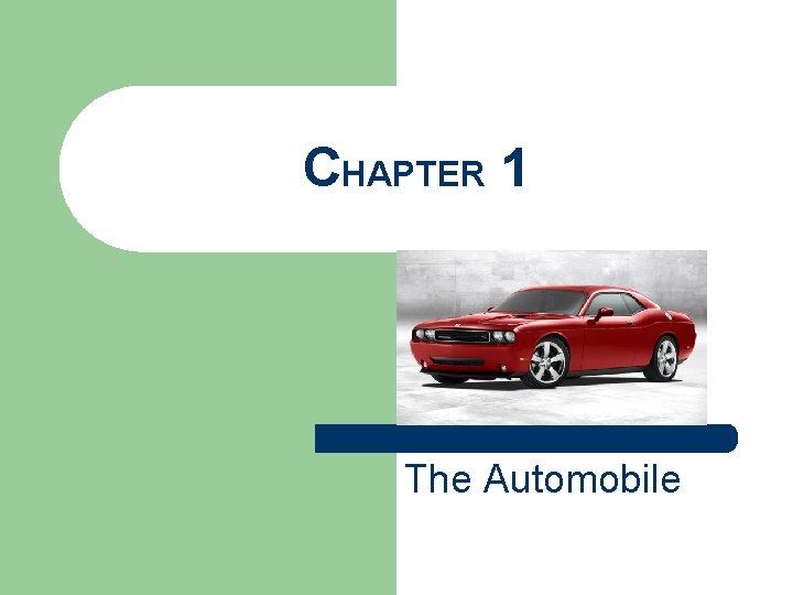 CHAPTER 1 The Automobile 