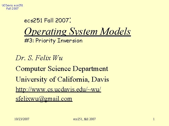 UCDavis, ecs 251 Fall 2007 : Operating System Models ecs 251 Fall 2007 #3: