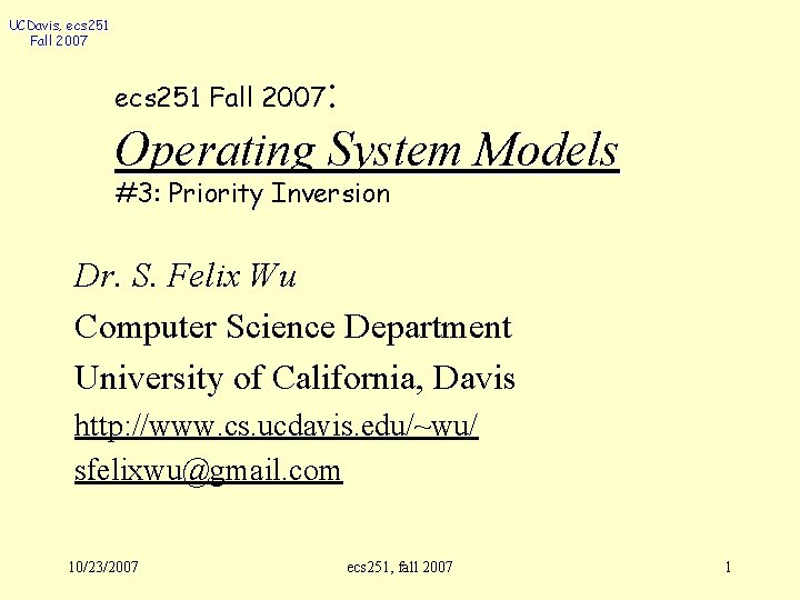 UCDavis, ecs 251 Fall 2007 : Operating System Models ecs 251 Fall 2007 #3: UCDavis, ecs 251 Fall 2007 : Operating System Models ecs 251 Fall 2007 #3:
