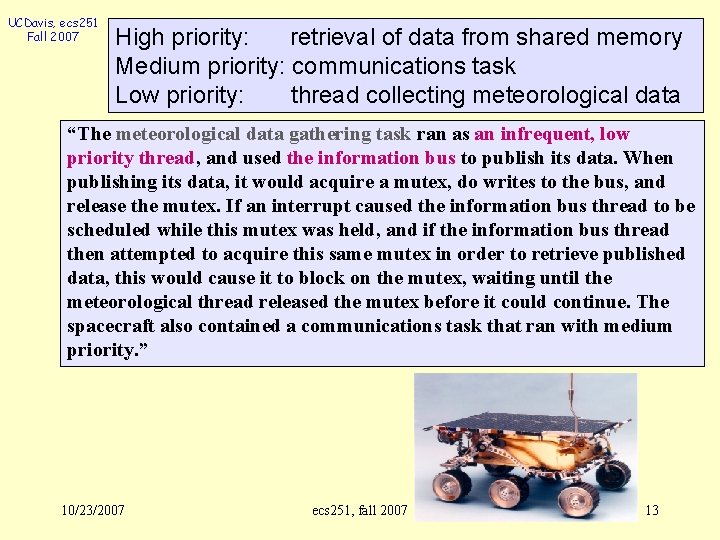 UCDavis, ecs 251 Fall 2007 High priority: retrieval of data from shared memory Medium