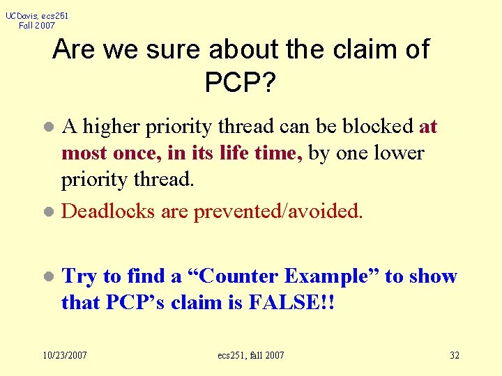 UCDavis, ecs 251 Fall 2007 Are we sure about the claim of PCP? A