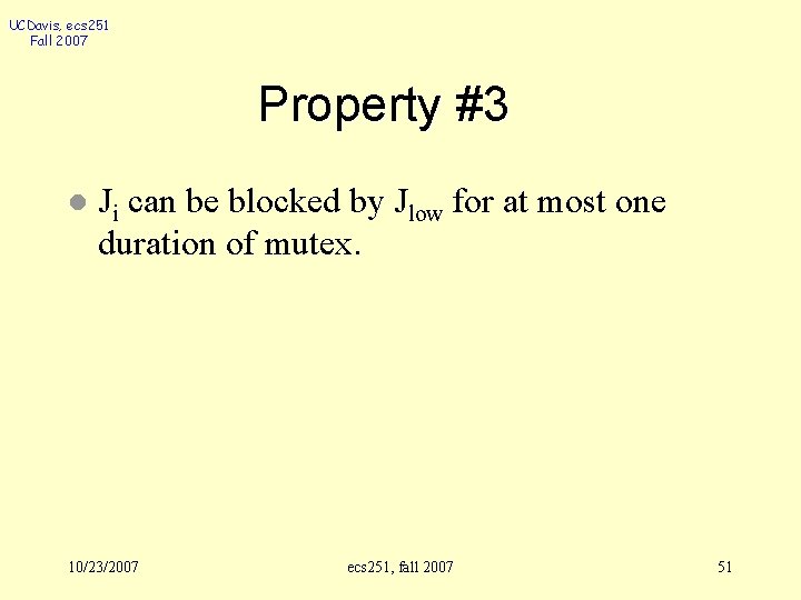 UCDavis, ecs 251 Fall 2007 Property #3 l Ji can be blocked by Jlow