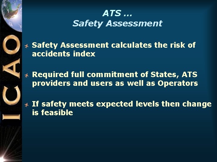 ATS … Safety Assessment ñ ñ ñ Safety Assessment calculates the risk of accidents