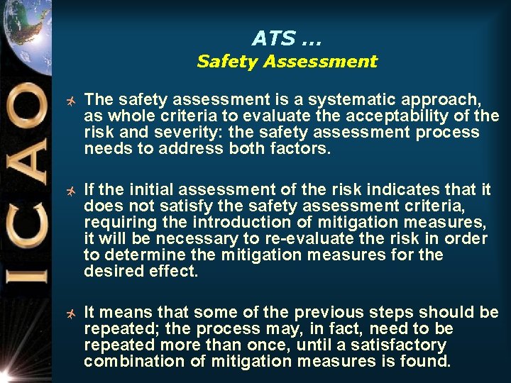 ATS … Safety Assessment ñ The safety assessment is a systematic approach, as whole