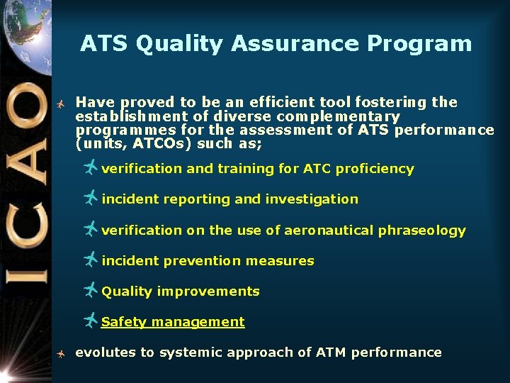 ATS Quality Assurance Program ñ Have proved to be an efficient tool fostering the