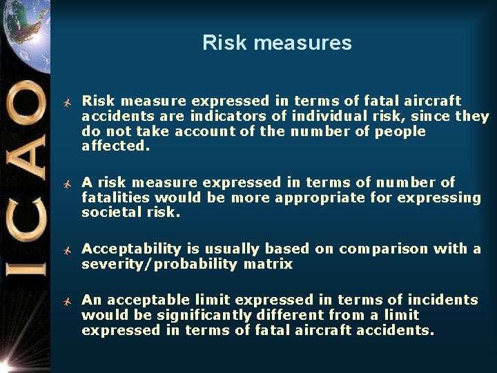 Risk measures ñ ñ Risk measure expressed in terms of fatal aircraft accidents are