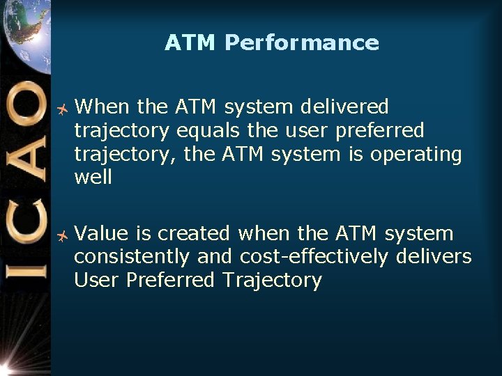 ATM Performance ñ ñ When the ATM system delivered trajectory equals the user preferred