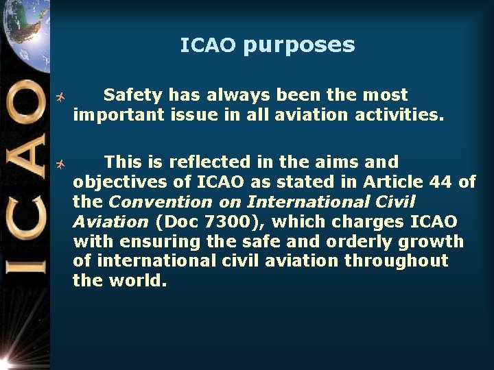 ICAO purposes ñ ñ Safety has always been the most important issue in all