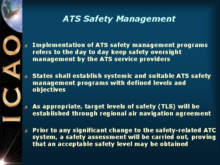 ATS Safety Management ñ ñ Implementation of ATS safety management programs refers to the